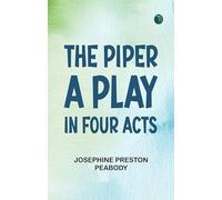 The Piper A Play in Four Acts