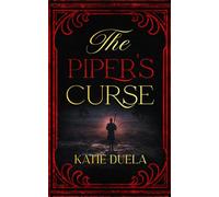 The Piper's Curse: Trapped Between Centuries, Bound by a Highland Curse and a Love That Could Shatter Time