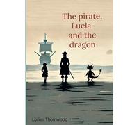 The Pirate, Lucia, and the Dragon