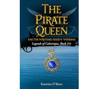The Pirate Queen and the Wretched Society Wedding (Legends of Calverique, Book 3 1/2)