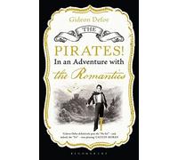 The Pirates! in an Adventure with the Romantics by DEFOE GIDEON(1905-07-04)