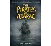 The Pirates of Adarac: The Adventures of Horace, George and Ingle