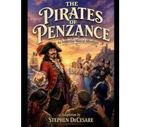 The Pirates of Penzance: An Immersive Musical Adventure
