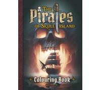 The Pirates of Skull Island Colouring Book for Adults and Teens, Greyscale, A4: Fearsome Pirates and Mythical Sea Creatures: An Adventure in Colouring Awaits…