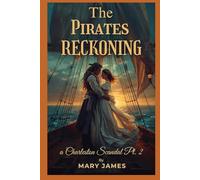 The Pirate's Reckoning: A Charleston Scandal - Pt. 2