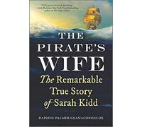The Pirate's Wife: The Remarkable True Story of Sarah Kidd