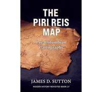 The Piri Reis Map: Pre-Columbian Cartography