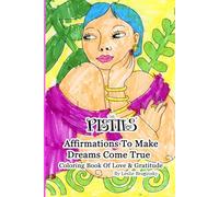 The Pistils - Affirmations To Make Dreams Come True: Coloring Book Of Love & Gratitude