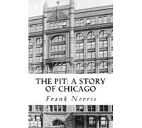 The Pit: A Story of Chicago