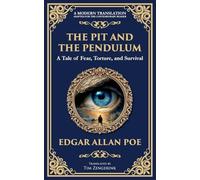 The Pit and the Pendulum: Poe's Iconic Gothic Horror Story - Fear, Torture, and Survival