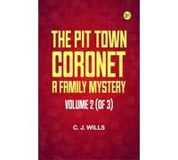 The Pit Town Coronet A Family Mystery Volume 2 (of 3)
