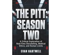 The Pitt: Season Two: A Critical Exploration of Real-Time Storytelling, Medical Ethics, and Human Limits