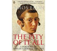 The Pity of it All: A Portrait of Jews in Germany 1743-1933