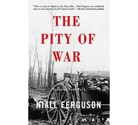 The Pity of War: Explaining World War I