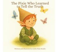 The Pixie Who Learned to Tell the Truth