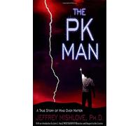 The Pk Man: A True Story of Mind over Matter