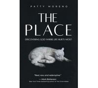 The Place: Discovering God Where Life Hurts Most