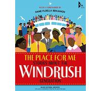 The Place for Me: Stories About the Windrush Gener ation: 1