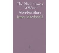 The Place Names of West Aberdeenshire