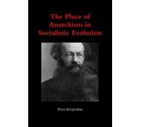The Place Of Anarchism In Socialistic Evolution