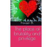 The place of brutality and privilege