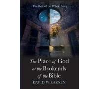 The Place Of God At The Bookends Of The Bible