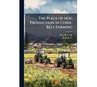 The Place of hog Production in Corn-Belt Farming