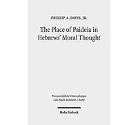 The Place Of Paideia In Hebrews' Moral Thought