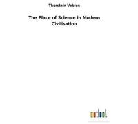 The Place Of Science In Modern Civilisation