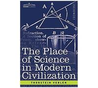 The Place Of Science In Modern Civilization