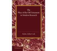 The Place of the Old Testament in Modern Research - Stanley Arthur Cook - Cambridge University Press - Livre en Anglais - Paperback Stanley Arthur CookStanley Arthur Cook (Auteur)
