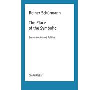 The Place of the Symbolic: Essays on Art and Politics