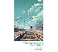 The Place Promised in Our Early Days – Yen Press