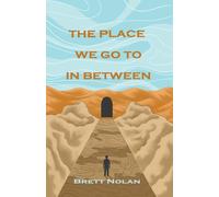 The Place We Go To In Between