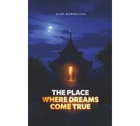 The Place Where Dreams Come True