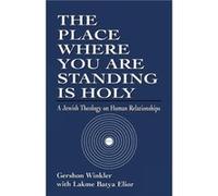 The Place Where you are Standing is Holy by Lakme Batya Elior Gershon Winkler, Lakme Batya Elior (Auteur)