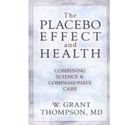 The Placebo Effect And Health