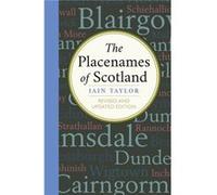The Placenames of Scotland by Iain Taylor Iain Taylor (Auteur)