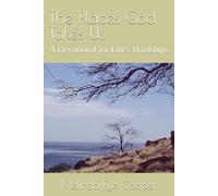 The Places God Takes Us: A Devotional for Life's Hardships