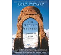 The Places In Between: A vivid account of a death-defying walk across war-torn Afghanistan