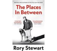 The Places In Between: A vivid account of a death-defying walk across war-torn Afghanistan