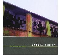 The Places You Dwell by Amanda Rogers (2003-05-20)