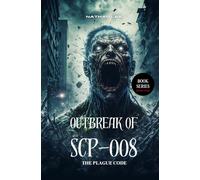 The Plague Code: The Outbreak of SCP-008