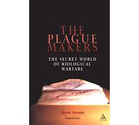 The Plague Makers: The Secret World of Biological Warfare
