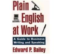 The Plain English Approach to Business Writing Edward P. Bailey (Auteur)