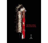 The plains indians - artists of earth and sky - Gaylord Torrence - Skira Paris - relié - Catalogue d'exposition