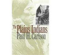 The Plains Indians, Elma Dill Russell Spencer Series in the West and Southwest , No 19 Paul H. Carlson (Auteur)