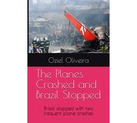The Planes Crashed And Brazil Stopped: Brazil Stopped With Two Frequent Plane Crashes