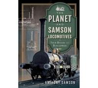 The Planet and Samson Locomotives: Their Design and Development