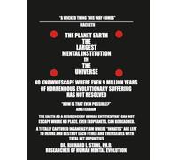 THE PLANET EARTH: THE LARGEST MENTAL INSTITUTION IN THE UNIVERSE